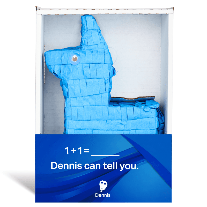 Blue piñata from Dennis: 1 + 1 = blank, Dennis can tell you